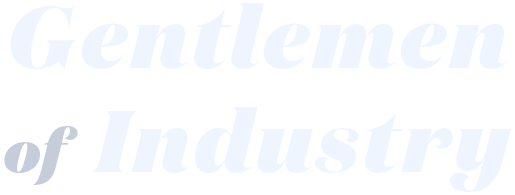 Gentlemen of Industry